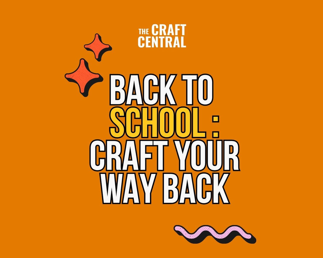 Back to School : Craft Your Way Back