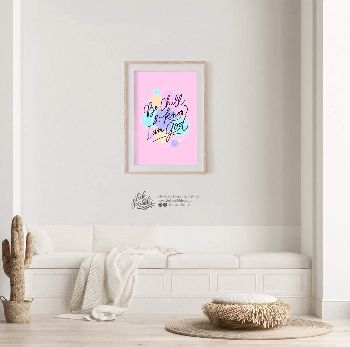 Be Chill and Know I am God Art Print - The Craft Central