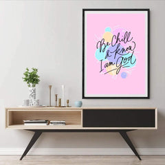 INK Be Chill and Know I am God Art Print